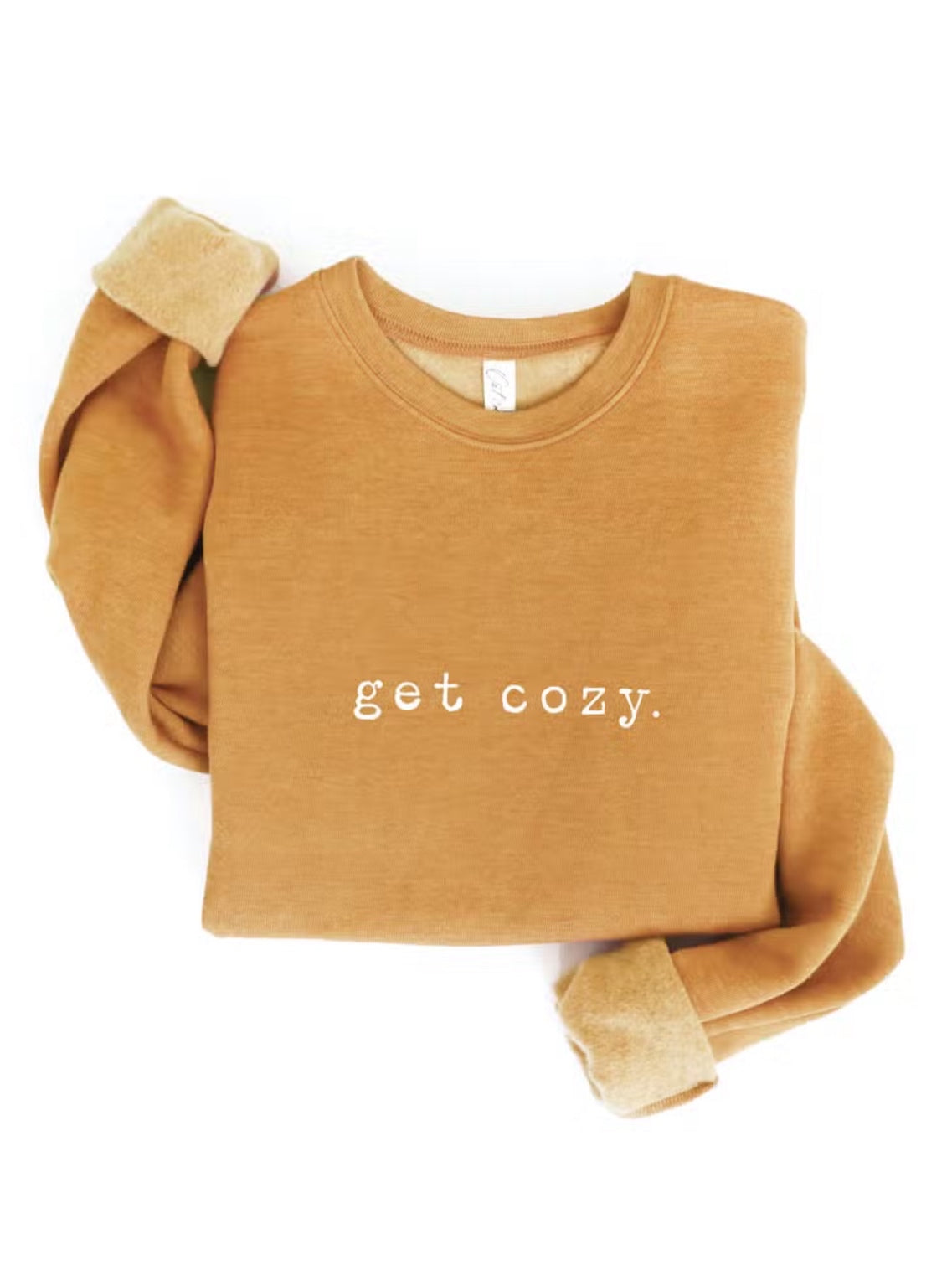 Get Cozy Sweatshirt Get Cozy Sweatshirt