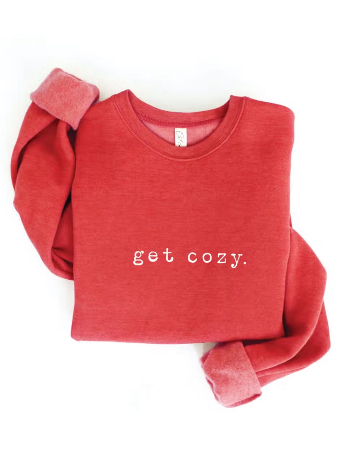 Get Cozy Sweatshirt Get Cozy Sweatshirt